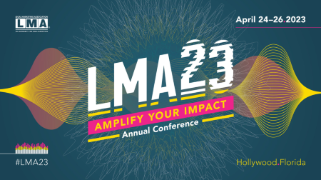 2023 LMA Annual Conference | April 23 - 26 | Hollywood, Florida